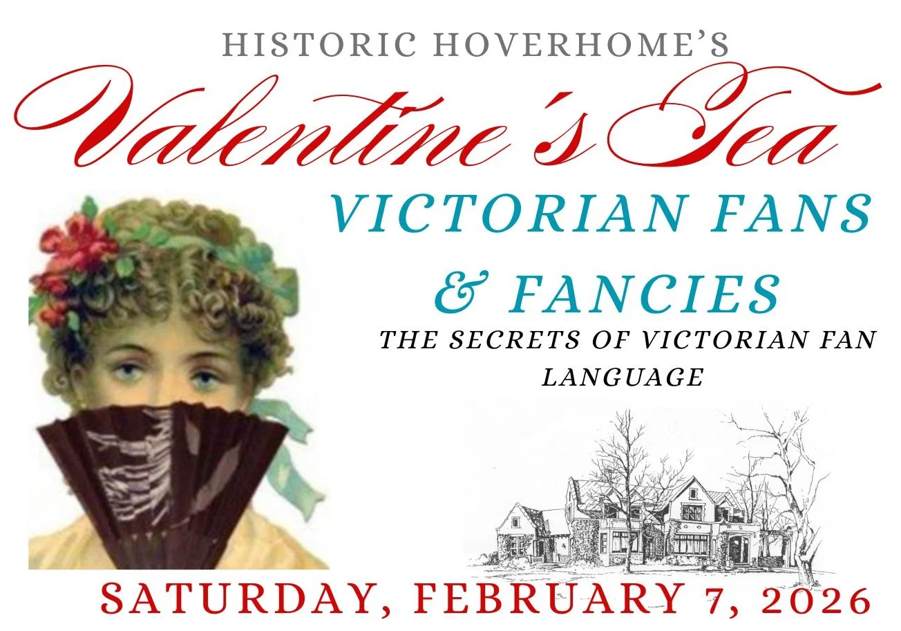 💕 Valentine’s Tea at Historic Hoverhome: Fans, Fancies & a Little Victorian Flirting